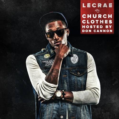 Lecrae - Church Clothes (Hosted By Don Cannon)-2012-MIXFIEND