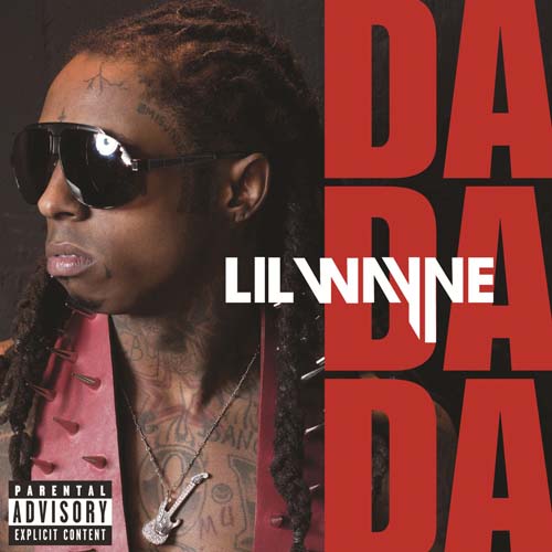 Lil Wayne - Da Da Da. Submitted by mfizzel on Mon, 12/07/2009 - 3:36pm.