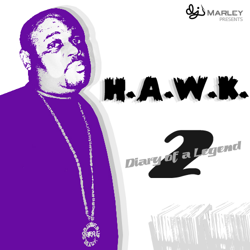 DJ Marley - H.A.W.K. : Diary of a Legend Vol. 2 (S.U.C. Originator Edition)