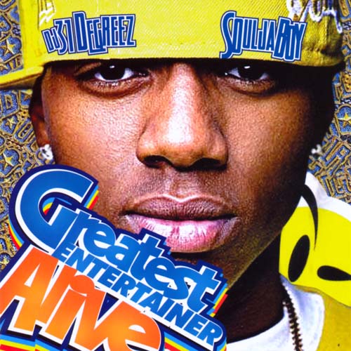 Soujla Boy F/Dj 31 Degreez Intro 2.Soulja Boy-What You Know 3.Soulja Boy-Damn It Soulja 4.Soujla Boy-Money Gangrock 5.Soujla Boy F/Lil Wayne-Turn My Swag On - greatestentertainer