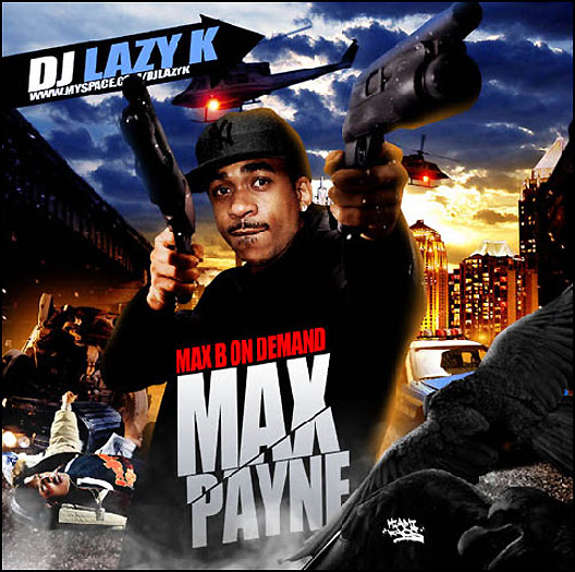 Max B - These My Streets 2. Max B - Blow Me A Dub 3. Max B ft.