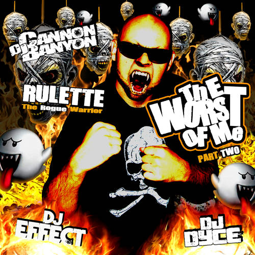 Rulette The Rogue & DJ Cannon Banyon - Worst Of Me Pt. 2-2012-MIXFIEND